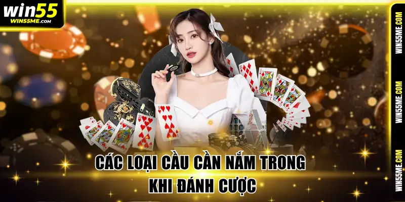 Các loại cầu cần nắm trong khi đánh cược