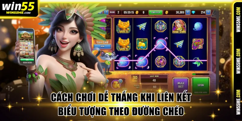 Cách chơi nổ hũ dễ thắng khi liên kết biểu tượng theo đường chéo