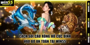 Cách soi cầu Rồng Hổ