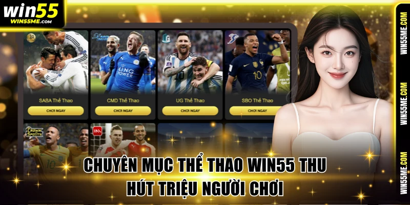 Chuyên mục thể thao Win55 thu hút triệu người chơi