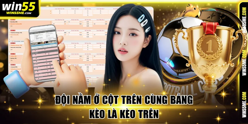 Đội nằm ở cột trên cùng bảng tỷ lệ là cửa trên