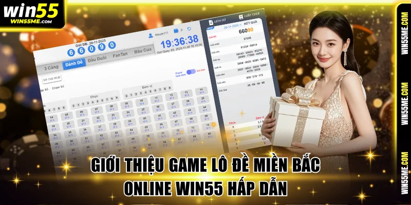 Giới thiệu game lô đề miền Bắc online Win55