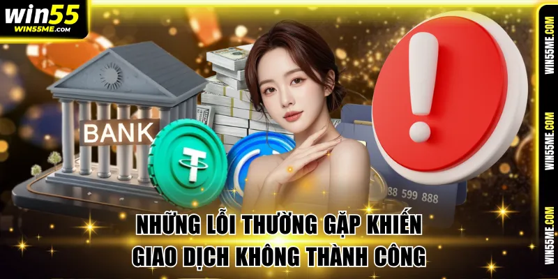 Lỗi thường gặp khiến giao dịch không thành công