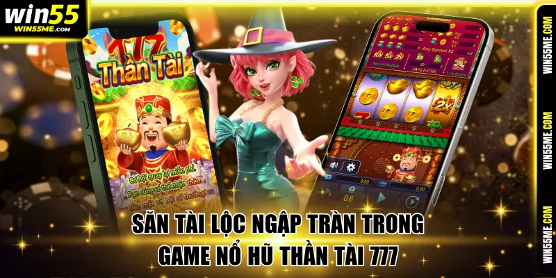 Săn tài lộc ngập tràn trong game nổ hũ Thần Tài 777