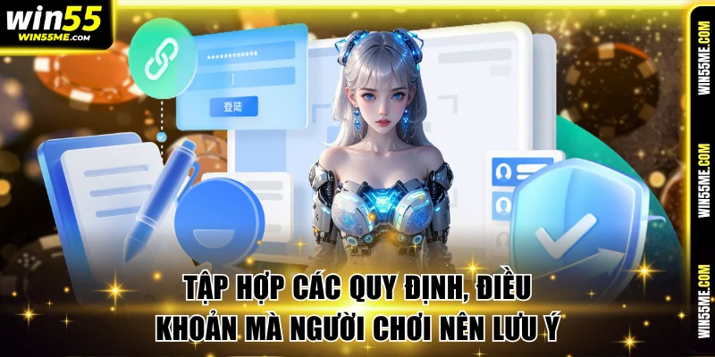 Tập hợp các quy định, điều khoản mà người chơi nên lưu ý