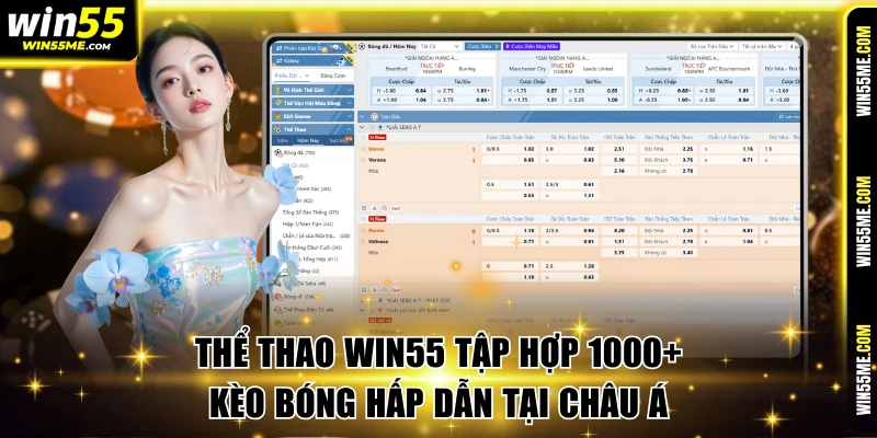 Thể Thao Win55 Tập Hợp 1000 Kèo Bóng Hấp Dẫn Tại Châu Á
